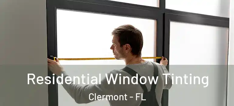  Residential Window Tinting Clermont - FL