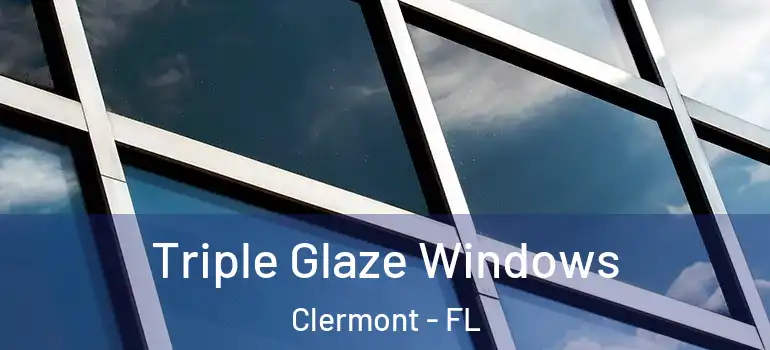  Triple Glaze Windows Clermont - FL
