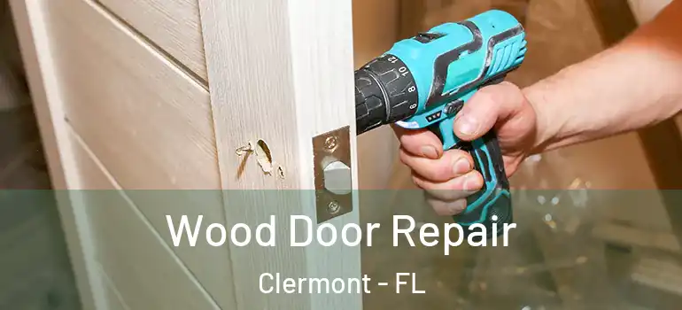 Wood Door Repair Clermont - FL